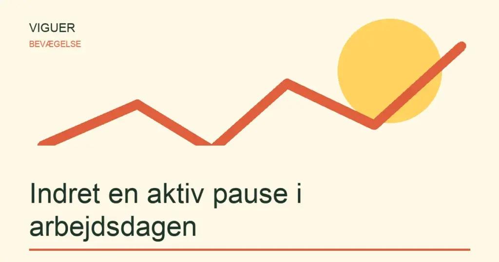 Indret en aktiv pause i arbejdsdagen