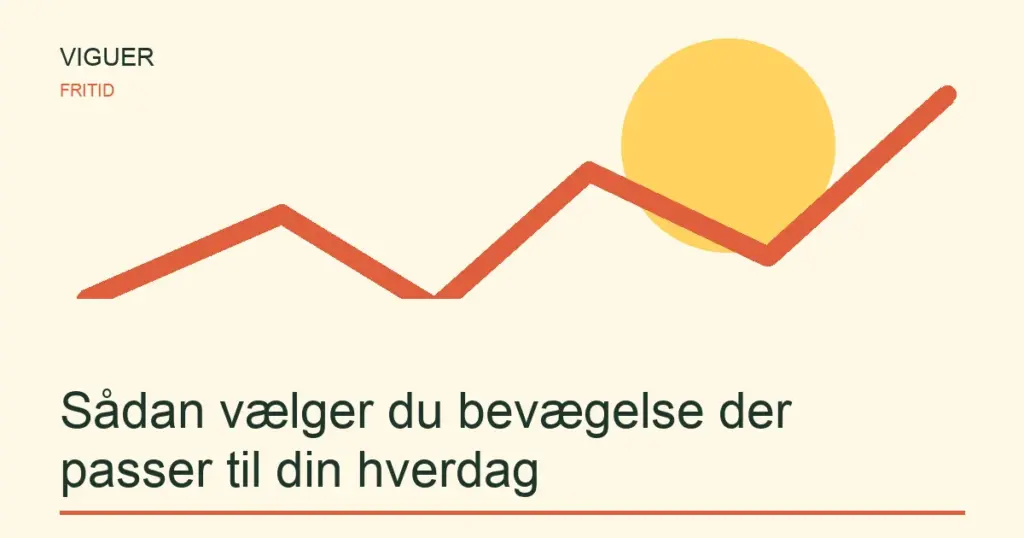 Sådan vælger du bevægelse der passer til din hverdag